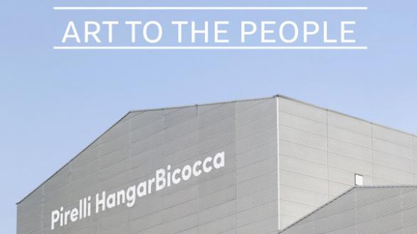 Pirelli HangarBicocca. Art To The People