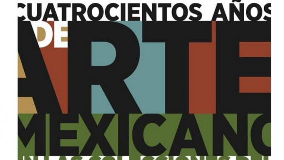 Cartel de «Cuatrocientos años de arte mexicano en las colecciones del Museo Nacional de Bellas Artes»