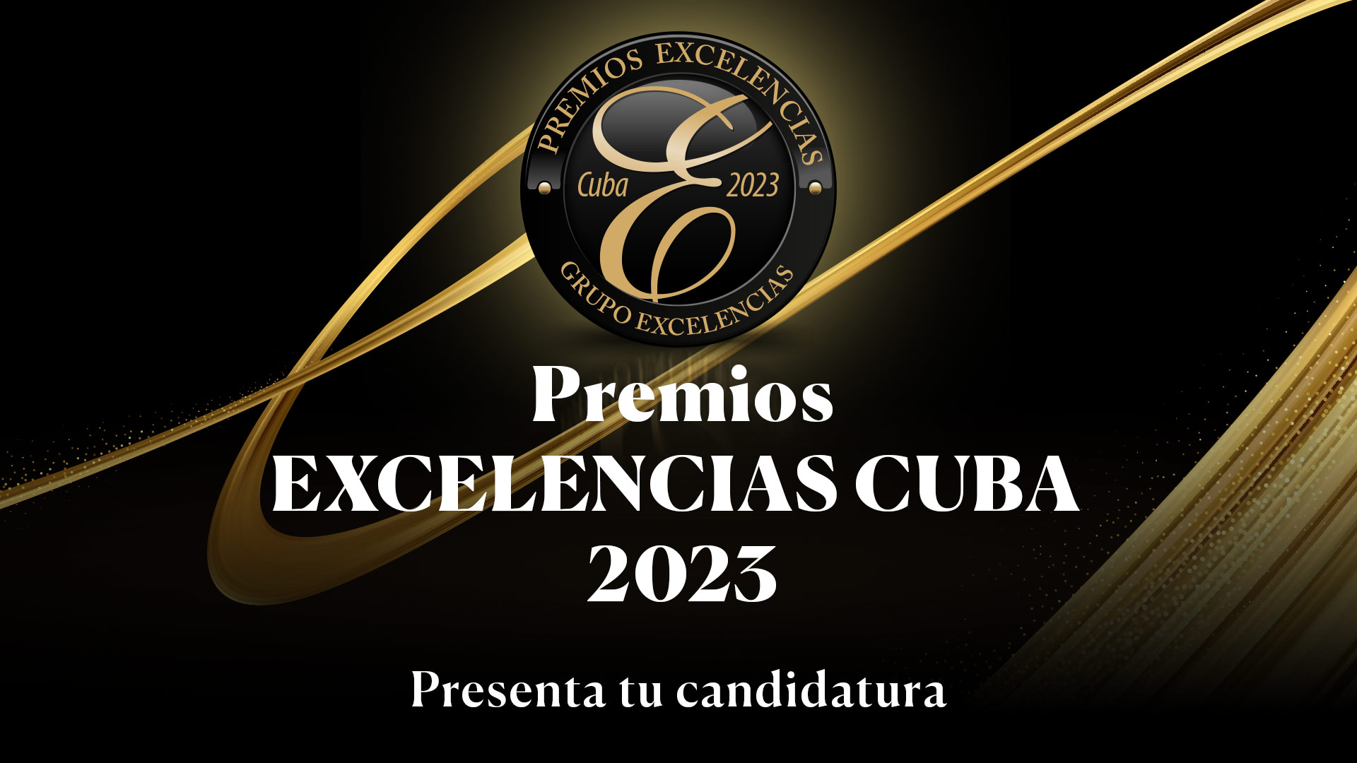 Premios Excelencias Cuba 2023: ¡Aún estás a tiempo para presentarte! 
