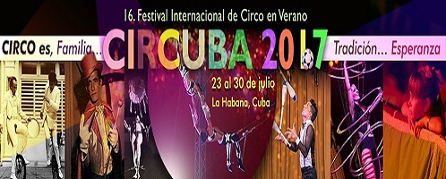 16th INTERNATIONAL FESTIVAL OF CIRCUS CIRCUBA 2017