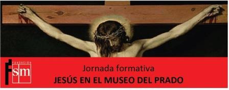 La Fundación SM convoca la jornada formativa Jesús en el Museo del Prado 